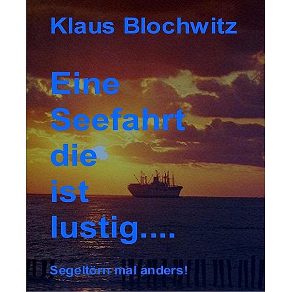 Eine Seefahrt die ist lustig, Klaus Blochwitz