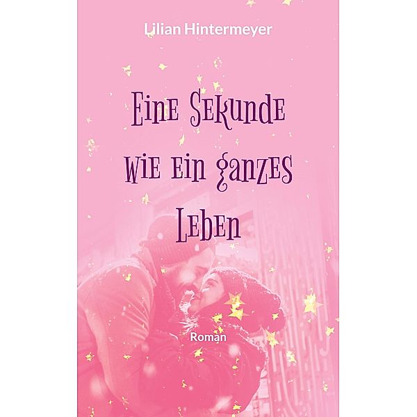 Eine Sekunde wie ein ganzes Leben, Lilian Hintermeyer