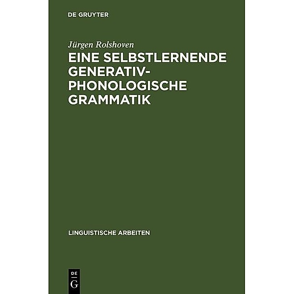 Eine selbstlernende generativ-phonologische Grammatik / Linguistische Arbeiten Bd.218, Jürgen Rolshoven