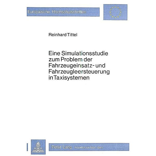 Eine Simulationsstudie zum Problem der Fahrzeugeinsatz- und Fahrzeugleersteuerung in Taxisystemen, Reinhard Tittel