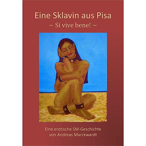 Eine Sklavin aus Pisa / Niemandsland Bd.2, Andreas M