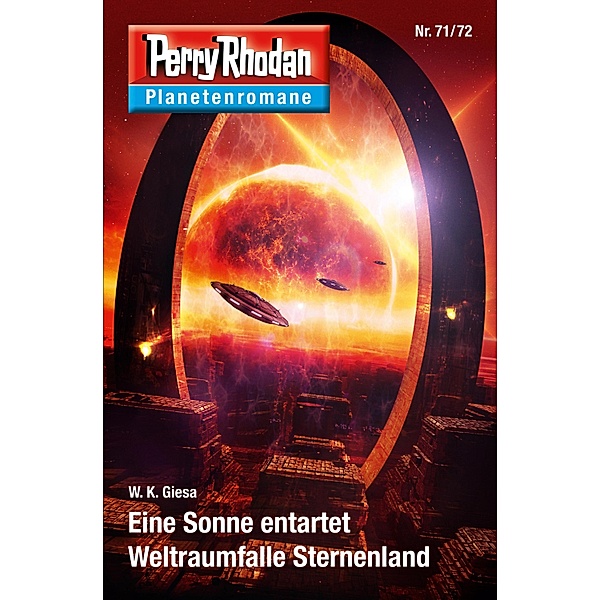 Eine Sonne entartet / Weltraumfalle Sternenland / Perry Rhodan - Planetenromane Bd.51, W. K. Giesa