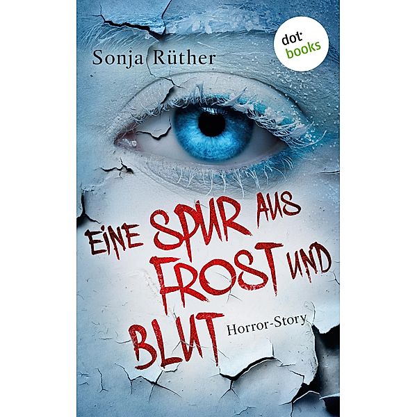 Eine Spur aus Frost und Blut, Sonja Rüther