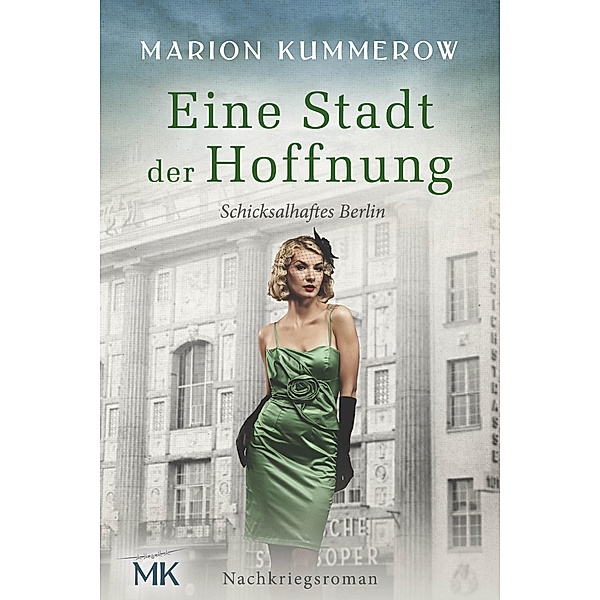 Eine Stadt der Hoffnung / Schicksalhaftes Berlin Bd.2, Marion Kummerow