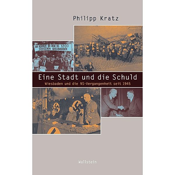 Eine Stadt und die Schuld / Beiträge zur Geschichte des 20. Jahrhunderts Bd.25, Philipp Kratz