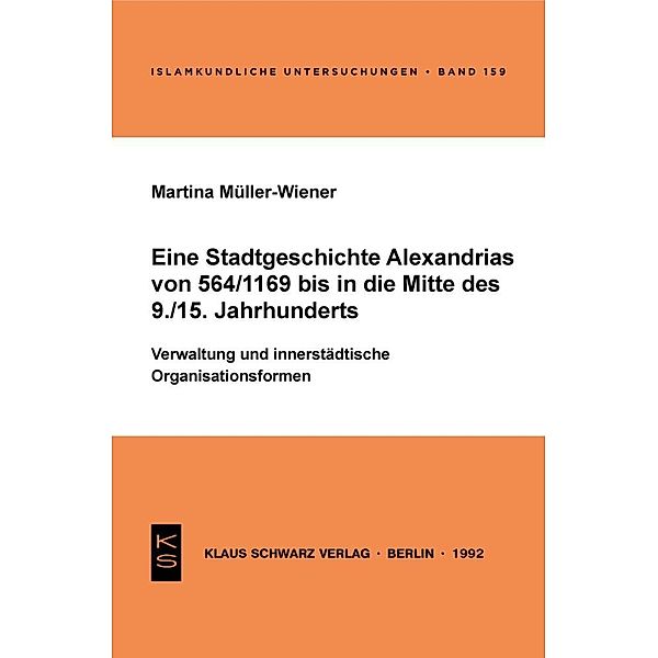 Eine Stadtgeschichte Alexandrias von 564/1169 bis in die Mitte des 9./15. Jahrhunderts, Martina Müller-Wiener