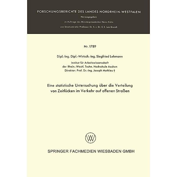 Eine statistische Untersuchung über die Verteilung von Zeitlücken im Verkehr auf offenen Straßen / Forschungsberichte des Landes Nordrhein-Westfalen Bd.1789, Siegfried Lehmann