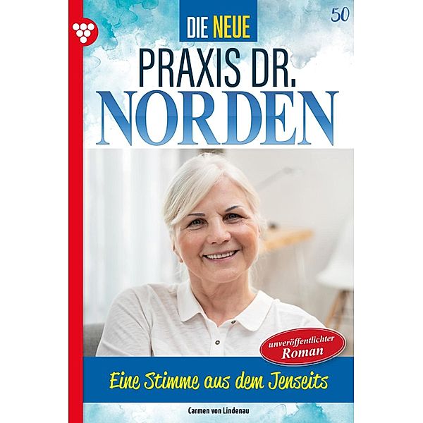 Eine Stimme aus dem Jenseits? / Die neue Praxis Dr. Norden Bd.50, Carmen von Lindenau