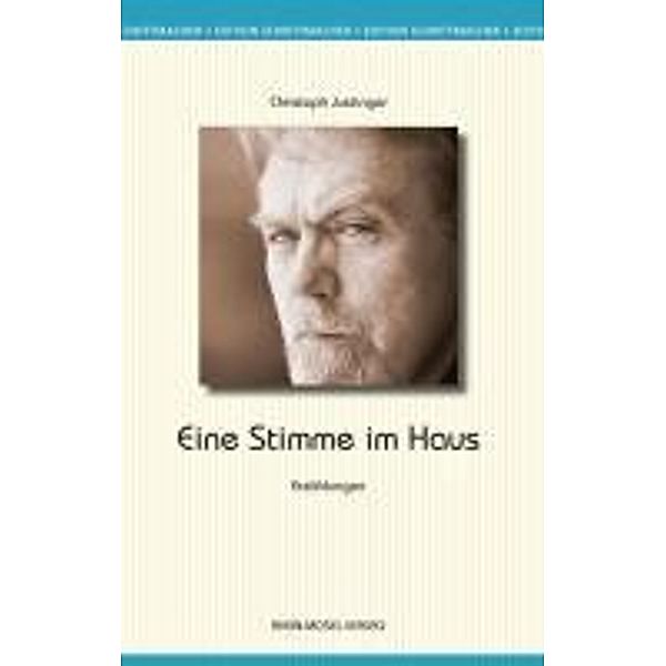 Eine Stimme im Haus / Edition Schrittmacher Bd.20, Christoph Justinger