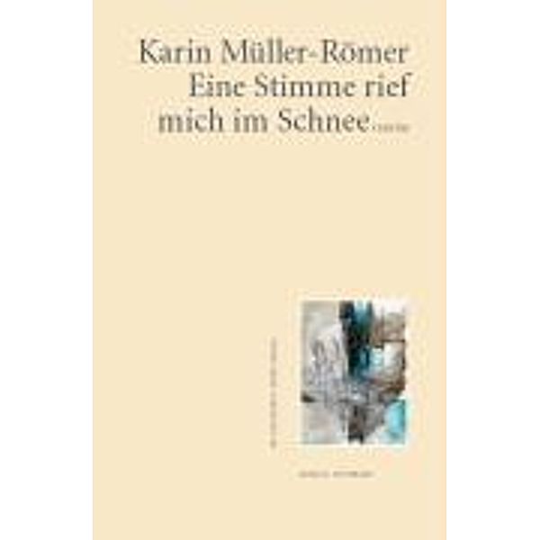 Eine Stimme rief mich im Schnee, Karin Müller-Römer