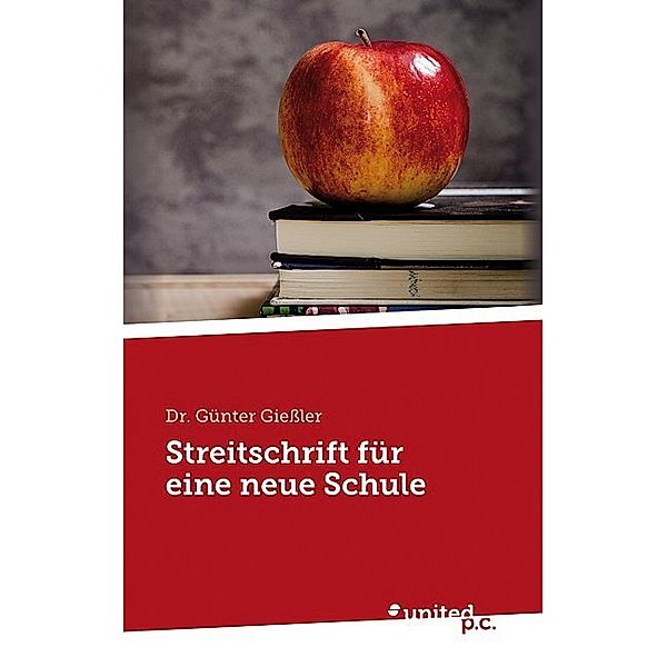 Eine Streitschrift für eine neue Schule, Günter Gießler