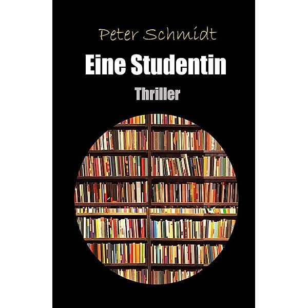 Eine Studentin, Peter Schmidt