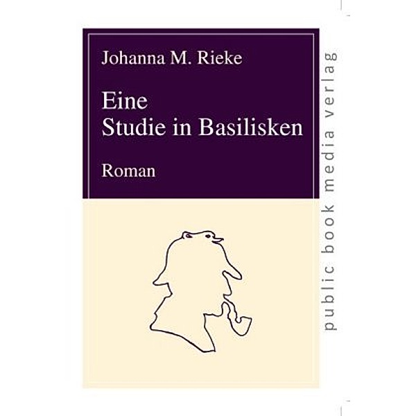 Eine Studie in Basilisken, Johanna M. Rieke
