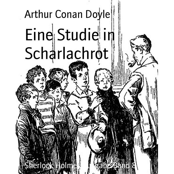 Eine Studie in Scharlachrot, Arthur Conan Doyle