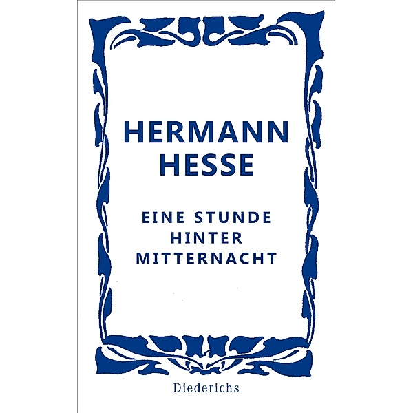 Eine Stunde hinter Mitternacht, Hermann Hesse