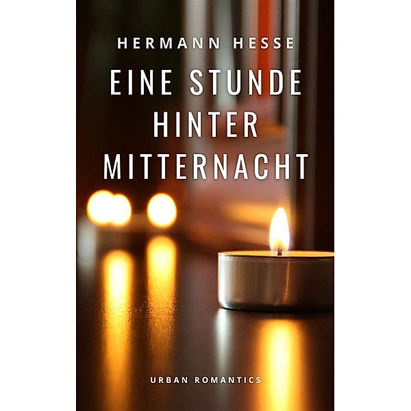 Eine Stunde hinter Mitternacht, Hermann Hesse