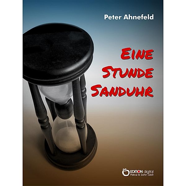 Eine Stunde Sanduhr, Peter Ahnefeld