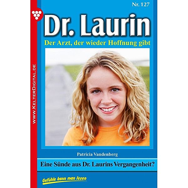 Eine Sünde aus Dr. Laurins Vergangenheit? / Dr. Laurin Bd.127, Patricia Vandenberg