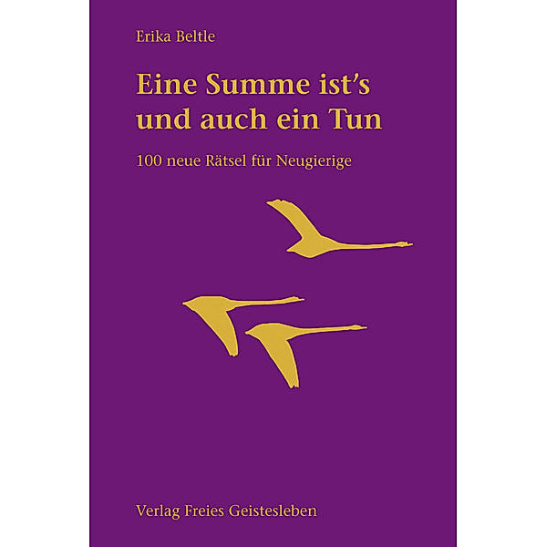 Eine Summe ist's und auch ein Tun, Erika Beltle