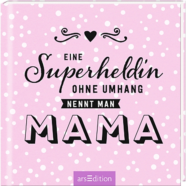 Eine Superheldin ohne Umhang nennt man Mama