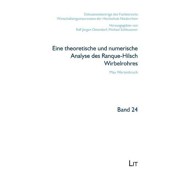 Eine theoretische und numerische Analyse des Ranque-Hilsch Wirbelrohres, Max Wertenbruch
