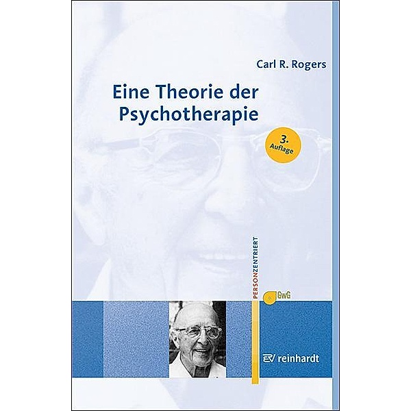 Eine Theorie der Psychotherapie, Carl R. Rogers, Gesellschaft für Personzentrierte Psychotherapie und Beratung e.V. (GwG) Bundesgeschäftsstelle