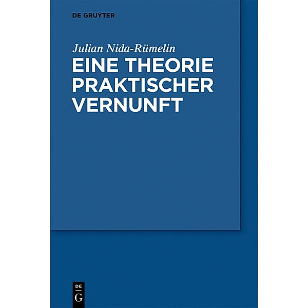 Eine Theorie praktischer Vernunft, Julian Nida-Rümelin