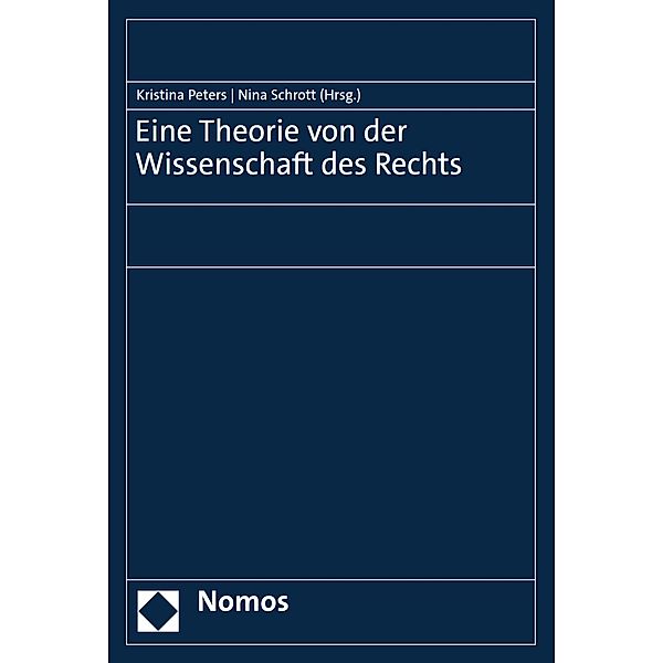 Eine Theorie von der Wissenschaft des Rechts