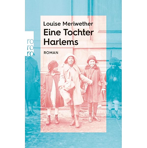 Eine Tochter Harlems / rororo Entdeckungen Bd.3, Louise Meriwether