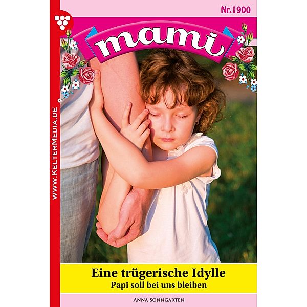 Eine trügerische Idylle / Mami Bd.1900, Anna Sonngarten