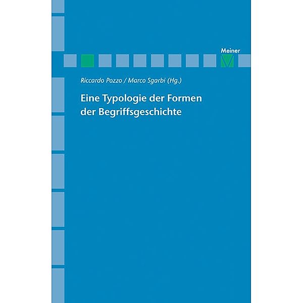 Eine Typologie der Formen der Begriffsgeschichte / Archiv für Begriffsgeschichte, Sonderhefte Bd.7