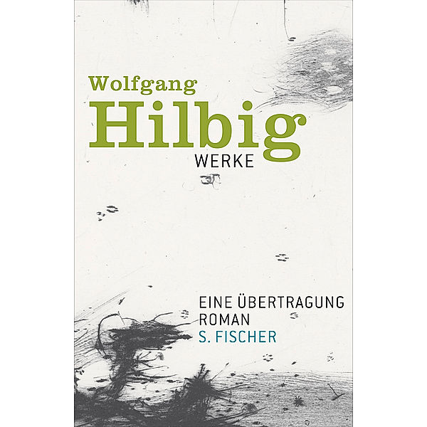 Eine Übertragung / Wolfgang Hilbig Werke Bd.4, Wolfgang Hilbig