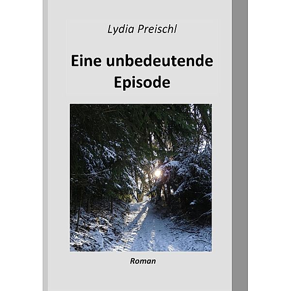 Eine unbedeutende Episode, Lydia Preischl