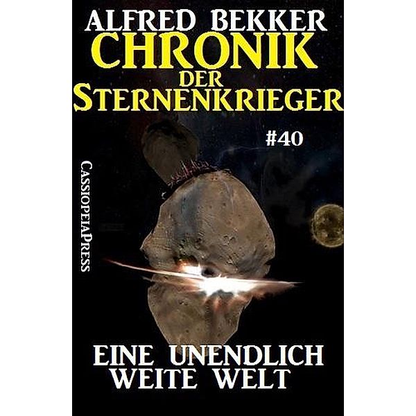 Eine unendlich weite Welt / Chronik der Sternenkrieger Bd.40, Alfred Bekker