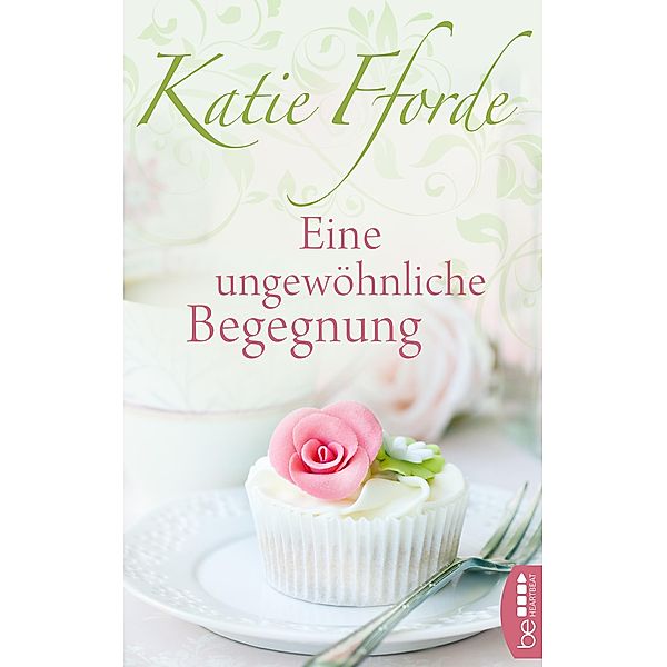 Eine ungewöhnliche Begegnung, Katie Fforde