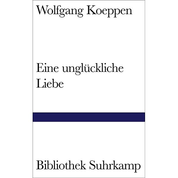 Eine unglückliche Liebe, Wolfgang Koeppen