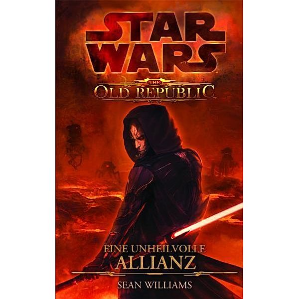 Eine unheilvolle Allianz / Star Wars - The Old Republic Bd.1, Sean Williams