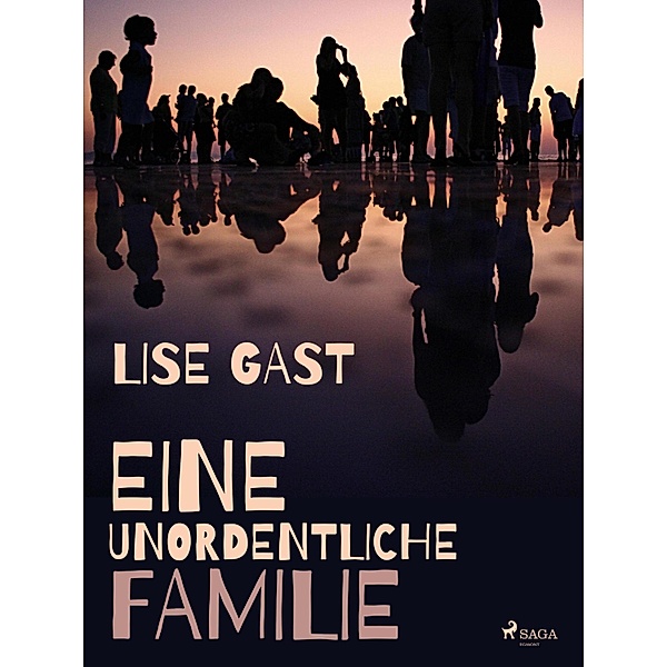 Eine unordentliche Familie, Lise Gast