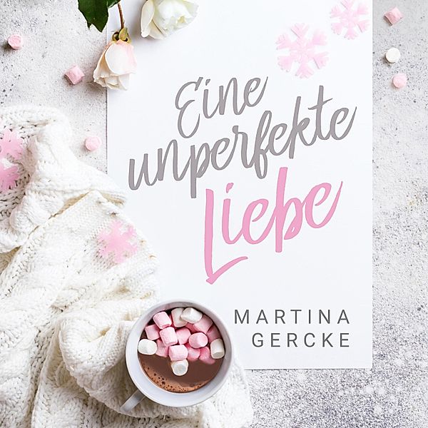 Eine unperfekte Liebe, Martina Gercke