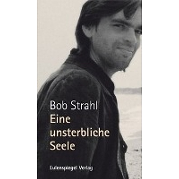 Eine unsterbliche Seele, Bob Strahl