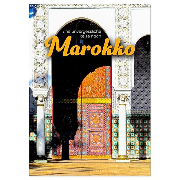 Eine unvergessliche Reise nach Marokko (Wandkalender 2024 DIN A2 hoch), CALVENDO Monatskalender, SF