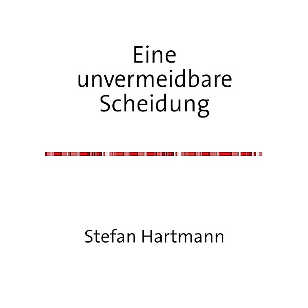 Eine unvermeidbare Scheidung, Stefan Hartmann
