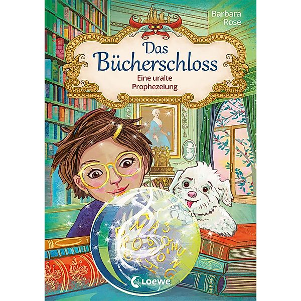 Eine uralte Prophezeiung / Das Bücherschloss Bd.3, Barbara Rose