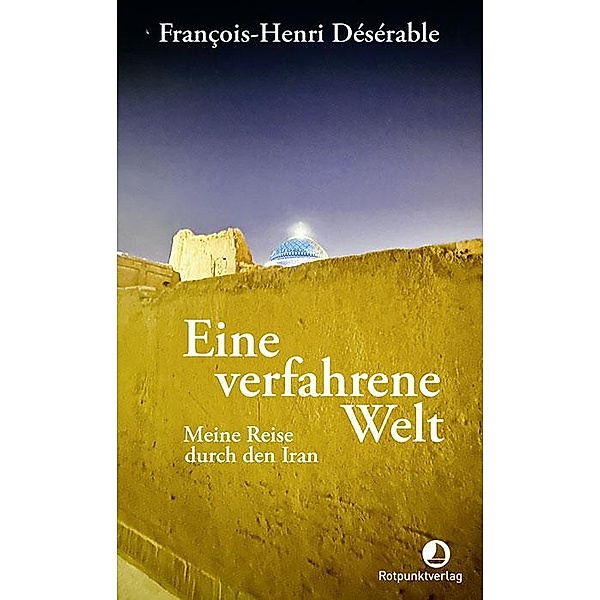 Eine verfahrene Welt, François-Henri Désérable