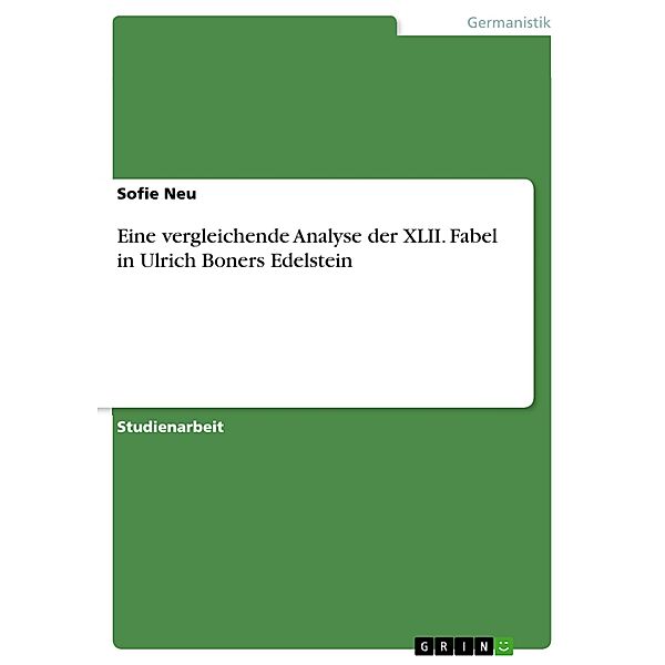 Eine vergleichende Analyse der XLII. Fabel  in Ulrich Boners Edelstein, Sofie Neu