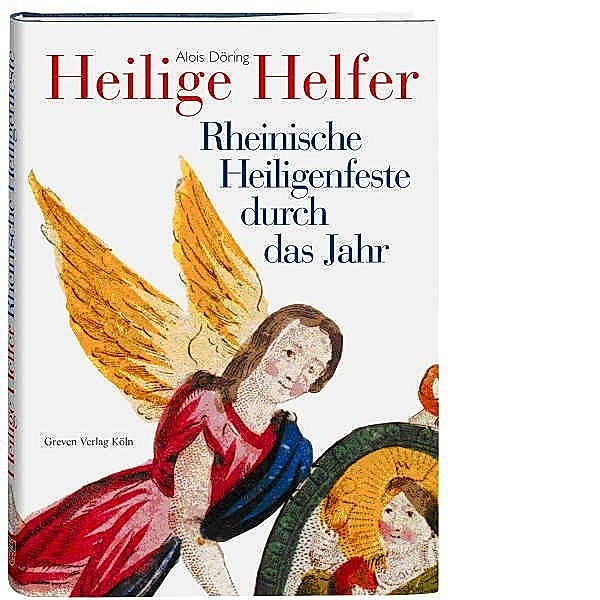 Eine Veröffentlichung des LVR-Instituts für Landeskunde und Regionalgeschichte / Heilige Helfer, Alois Döring