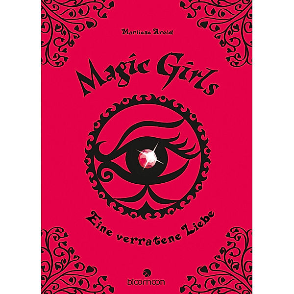 Eine verratene Liebe / Magic Girls Bd.11, Marliese Arold