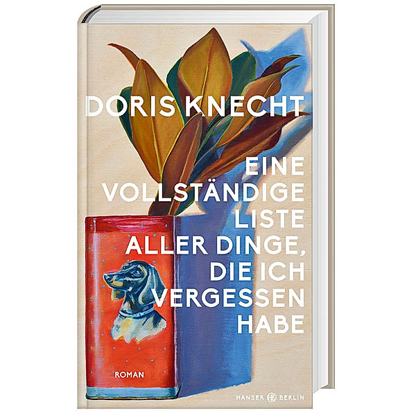 Eine vollständige Liste aller Dinge, die ich vergessen habe, Doris Knecht