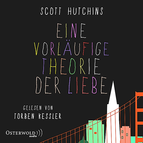 Eine vorläufige Theorie der Liebe,6 Audio-CD, Scott Hutchins