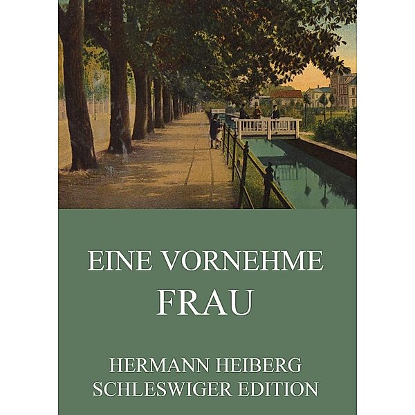 Eine vornehme Frau, Hermann Heiberg